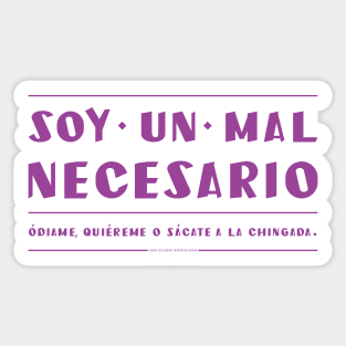 Soy un mal necesario, odiame. Sticker